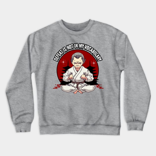 Defeat is not in my vocabulary Crewneck Sweatshirt by Japanese Fever